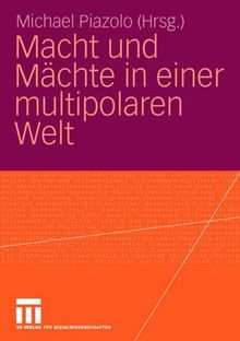 Macht und Mächte in einer multipolaren Welt (German Edition)