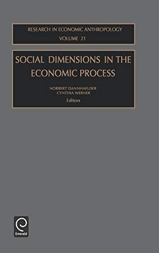 Social Dimensions in the Economic Process (Research in Economic Anthropology)