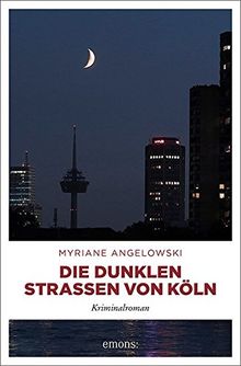 Die dunklen Straßen von Köln: Kriminalroman (Kommissarin Vanheyden)