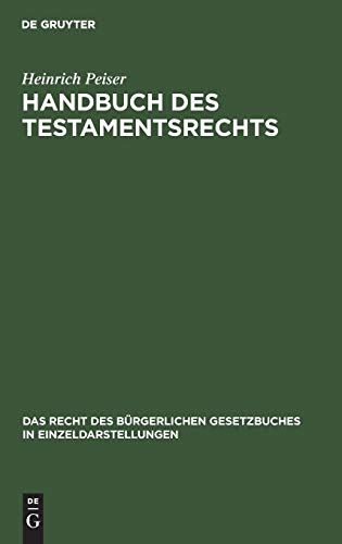Handbuch des Testamentsrechts: Mit zahlreichen Beispielen und Formularen (Das Recht des Bürgerlichen Gesetzbuches in Einzeldarstellungen, 13, Band 13)