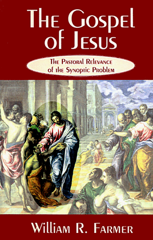 The Gospel of Jesus: The Pastoral Relevance of the Synoptic Problem