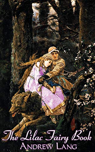 The Lilac Fairy Book, Edited by Andrew Lang, Fiction, Fairy Tales, Folk Tales, Legends & Mythology