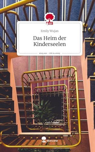 Das Heim der Kinderseelen. Life is a Story - story.one