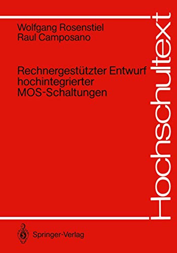 Rechnergestützter Entwurf hochintegrierter MOS-Schaltungen (Hochschultext)