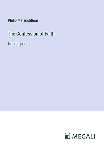 The Confession of Faith: in large print