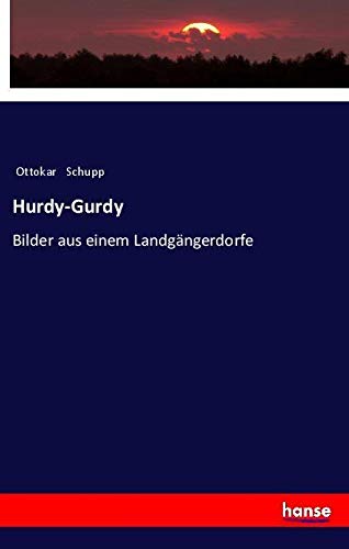 Hurdy-Gurdy: Bilder aus einem Landgängerdorfe