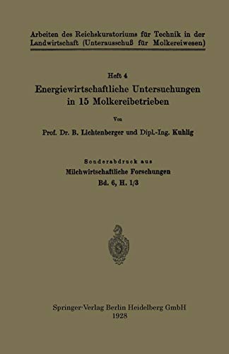 Energiewirtschaftliche Untersuchungen in 15 Molkereibetrieben: Sonderabdruck aus Milchwirtschaftliche Forschungen Bd. 6, H. 1/3 (Arbeiten des ... (Unterausschuß für Molkereiwesen))