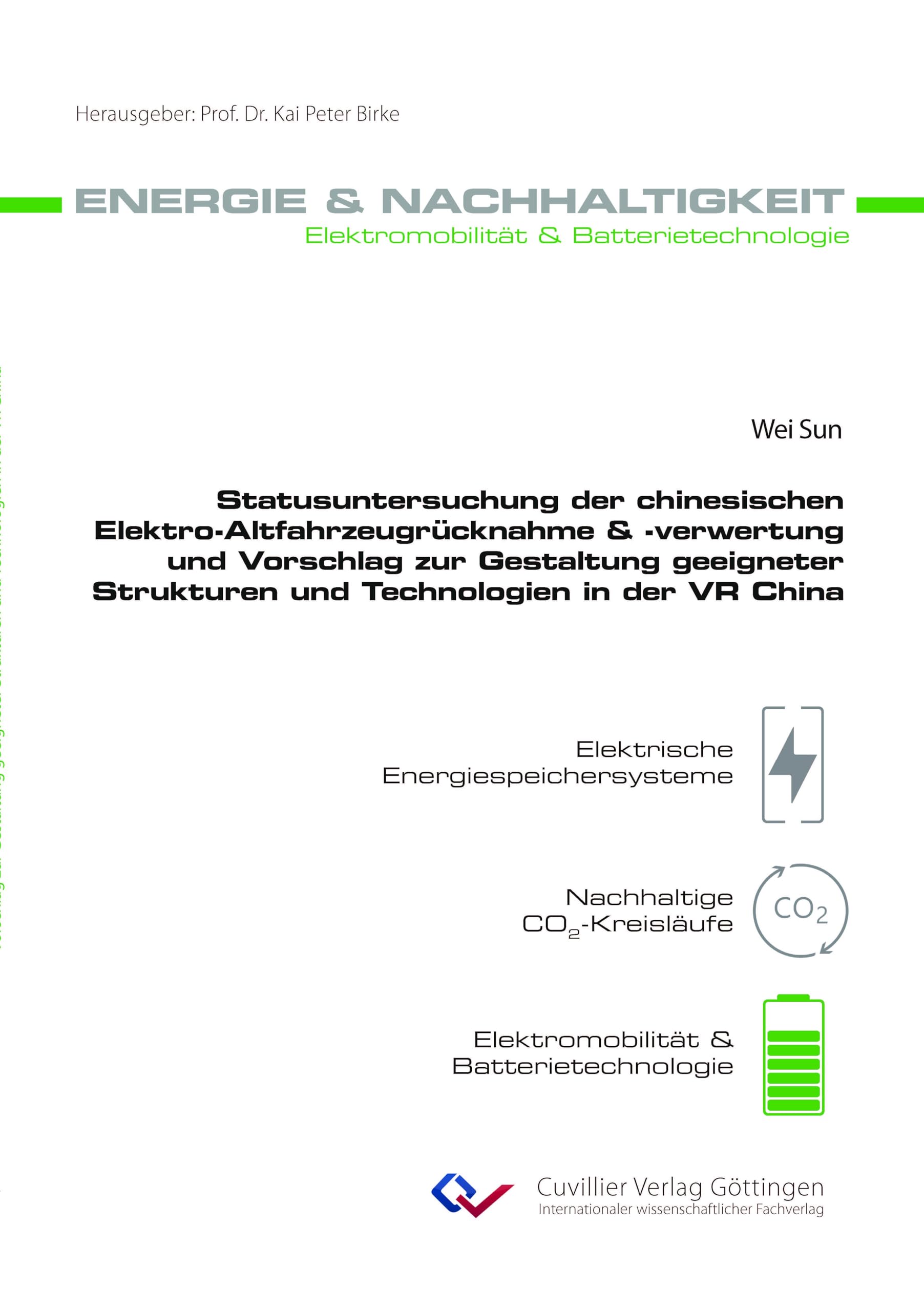 Statusuntersuchung der chinesischen Elektro-Altfahrzeugrücknahme & -verwertung und Vorschlag zur Gestaltung geeigneter Strukturen und Technologien in der VR China (Energie & Nachhaltigkeit)