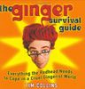 The Ginger Survival Guide: Everything the Redhead Needs to Cope in a Cruel Gingerist World: Everything a Redhead Needs to Cope in a Cruel Gingerist World