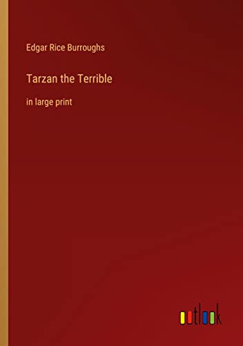 Tarzan the Terrible: in large print