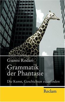 Grammatik der Phantasie: Die Kunst, Geschichten zu erfinden