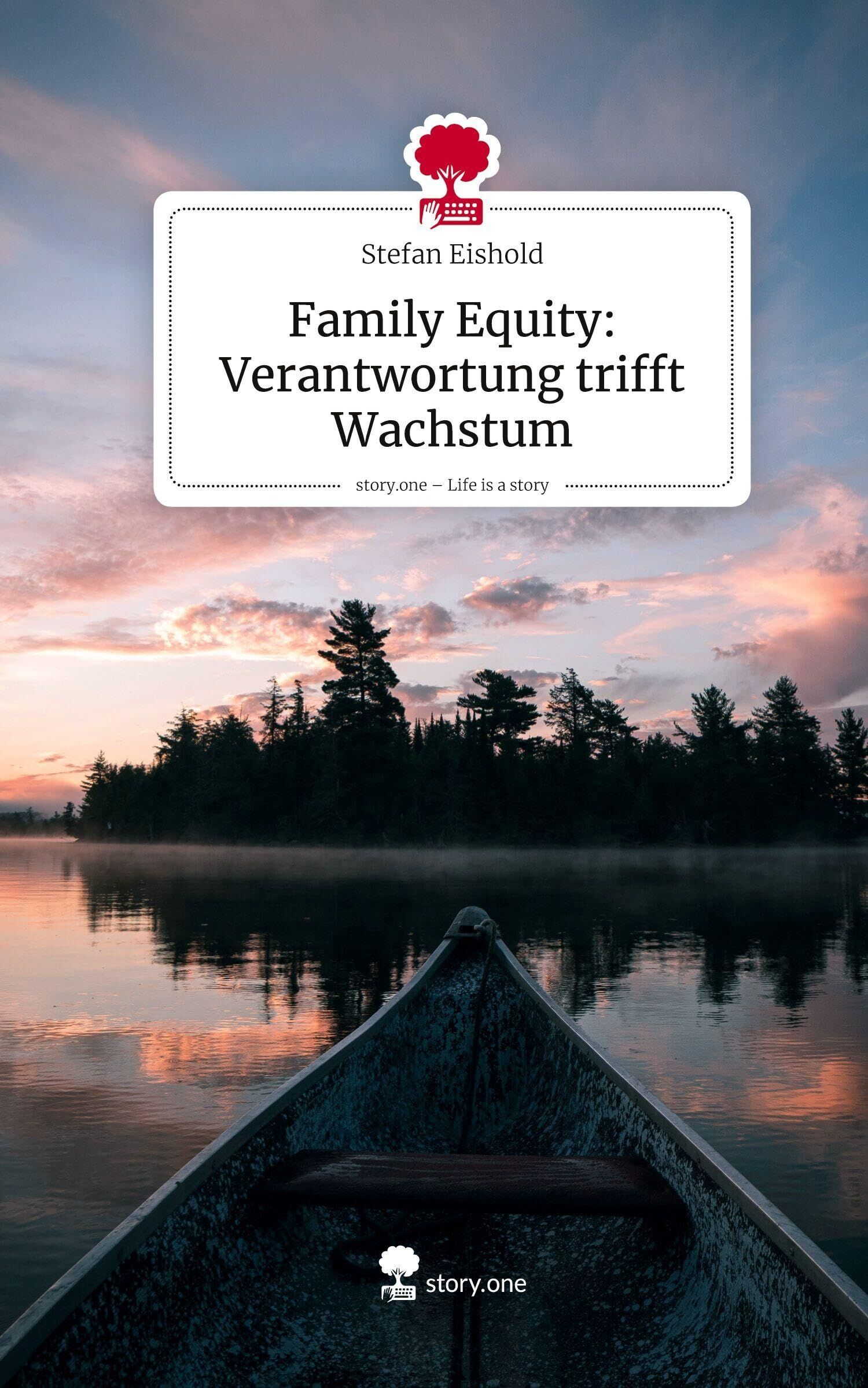 Family Equity: Verantwortung trifft Wachstum. Life is a Story - story.one