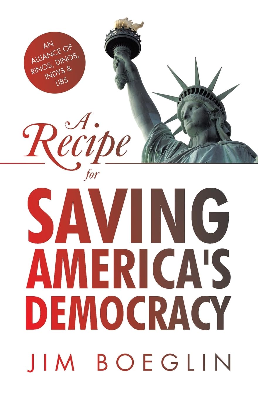 A Recipe for Saving America's Democracy: An Alliance of RINOS, DINOS, INDYS & LIBS