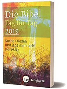 Die Bibel Tag für Tag 2019 / Taschenbuch: Suche Frieden und jage ihm nach! (Ps 34,15)