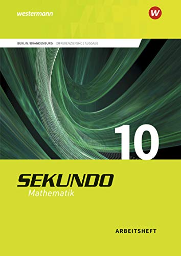 Sekundo - Mathematik für differenzierende Schulformen: Sekundo - Ausgabe 2017 für Berlin und Brandenburg: Arbeitsheft 10 mit Lösungen (Sekundo - ... Ausgabe 2017 für Berlin und Brandenburg)