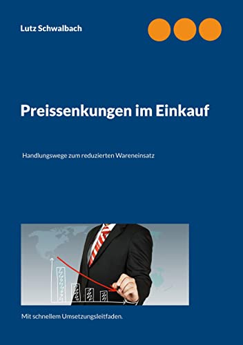 Preissenkungen im Einkauf: Handlungswege zum reduzierten Wareneinsatz