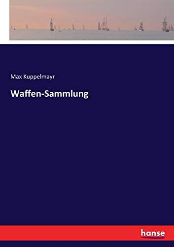 Waffen-Sammlung - Max Kuppelmayr Kartoniert (TB)