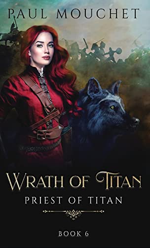 Wrath of Titan: A Fantasy Adventure (Priest of Titan, Band 6)