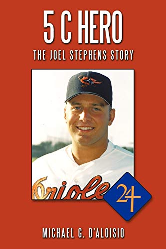 5 C Hero: The Joel Stephens Story