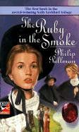 The Ruby in the Smoke: A Sally Lockhart Mystery