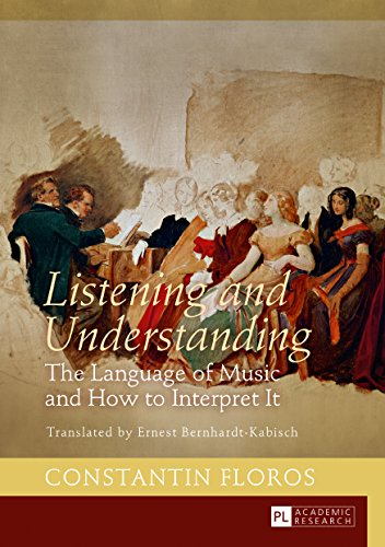 Listening and Understanding: The Language of Music and How to Interpret It Translated by Ernest Bernhardt-Kabisch