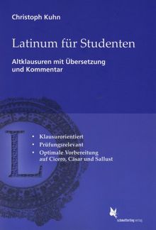 Latinum für Studenten: Altklausuren mit Übersetzung und Kommentar