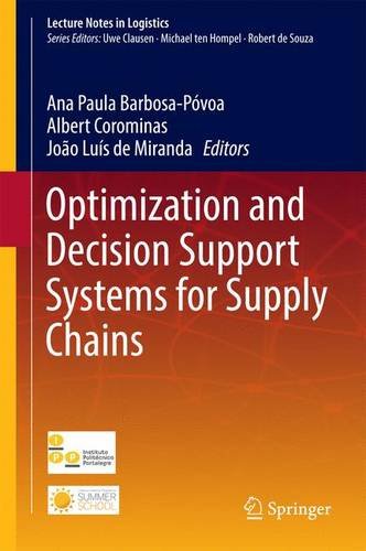 Optimization and Decision Support Systems for Supply Chains (Lecture Notes in Logistics)