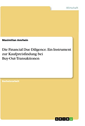 Die Financial Due Diligence. Ein Instrument zur Kaufpreisfindung bei Buy-Out-Transaktionen