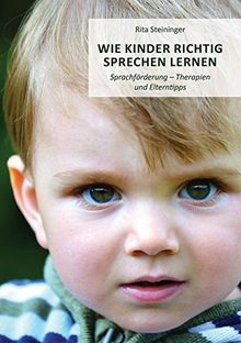 Wie Kinder richtig sprechen lernen von Steininger, Rita | Buch | Zustand sehr gut