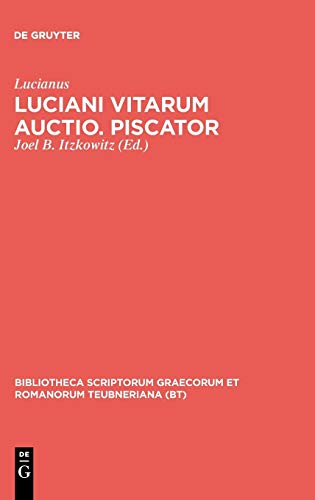 Luciani vitarum auctio. Piscator (Bibliotheca scriptorum Graecorum et Romanorum Teubneriana)