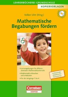 Lehrerbücherei Grundschule - Kopiervorlagen: Mathematische Begabungen fördern: Lernumgebungen für differenzierenden Mathematikunterricht - Mathematik ... die Jahrgänge 1-4. Kopiervorlagen mit CD-ROM