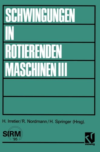 Schwingungen in rotierenden Maschinen III: Referate der Tagung an der Universität Kaiserslautern