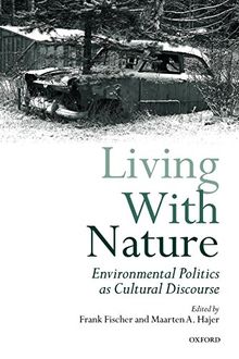 Living with Nature: Environmental Politics as Cultural Discourse