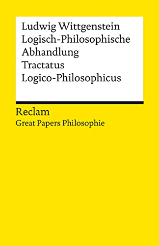 Logisch-Philosophische Abhandlung. Tractatus Logico-Philosophicus: [Great Papers Philosopie] (Reclams Universal-Bibliothek)
