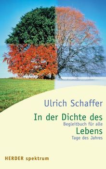 In der Dichte des Lebens. Begleitbuch für alle Tage des Lebens