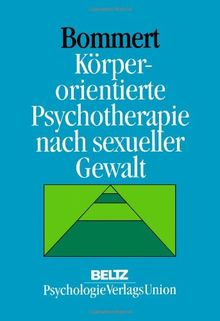 Körperorientierte Psychotherapie nach sexueller Gewalt (Book on Demand)
