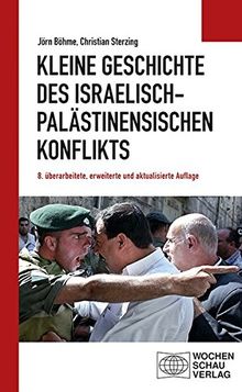 Kleine Geschichte des israelisch-palästinensischen Konflikts