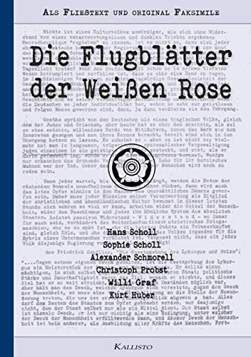 Die Flugblätter der Weißen Rose | Als Fließtext und original Faksimile: [Arbeitshefte zur politischen Bildung in Schule und Universität]