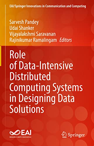 Role of Data-Intensive Distributed Computing Systems in Designing Data Solutions (EAI/Springer Innovations in Communication and Computing)
