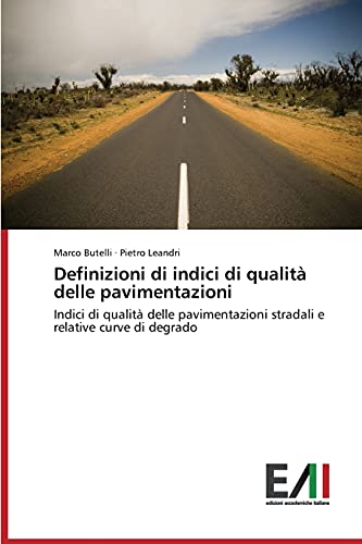 Definizioni di indici di qualità delle pavimentazioni: Indici di qualità delle pavimentazioni stradali e relative curve di degrado