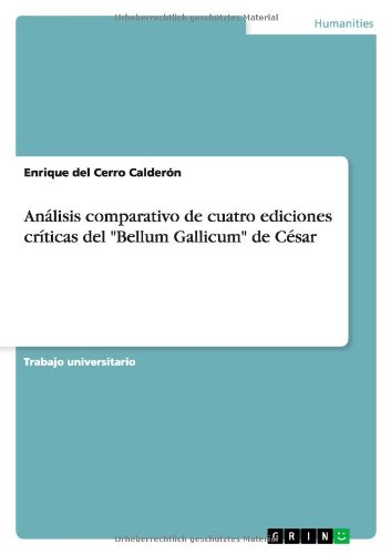 Análisis comparativo de cuatro ediciones críticas del Bellum Gallicum de César