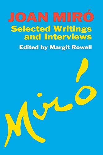 Joan Miro: Selected Writings and Interviews