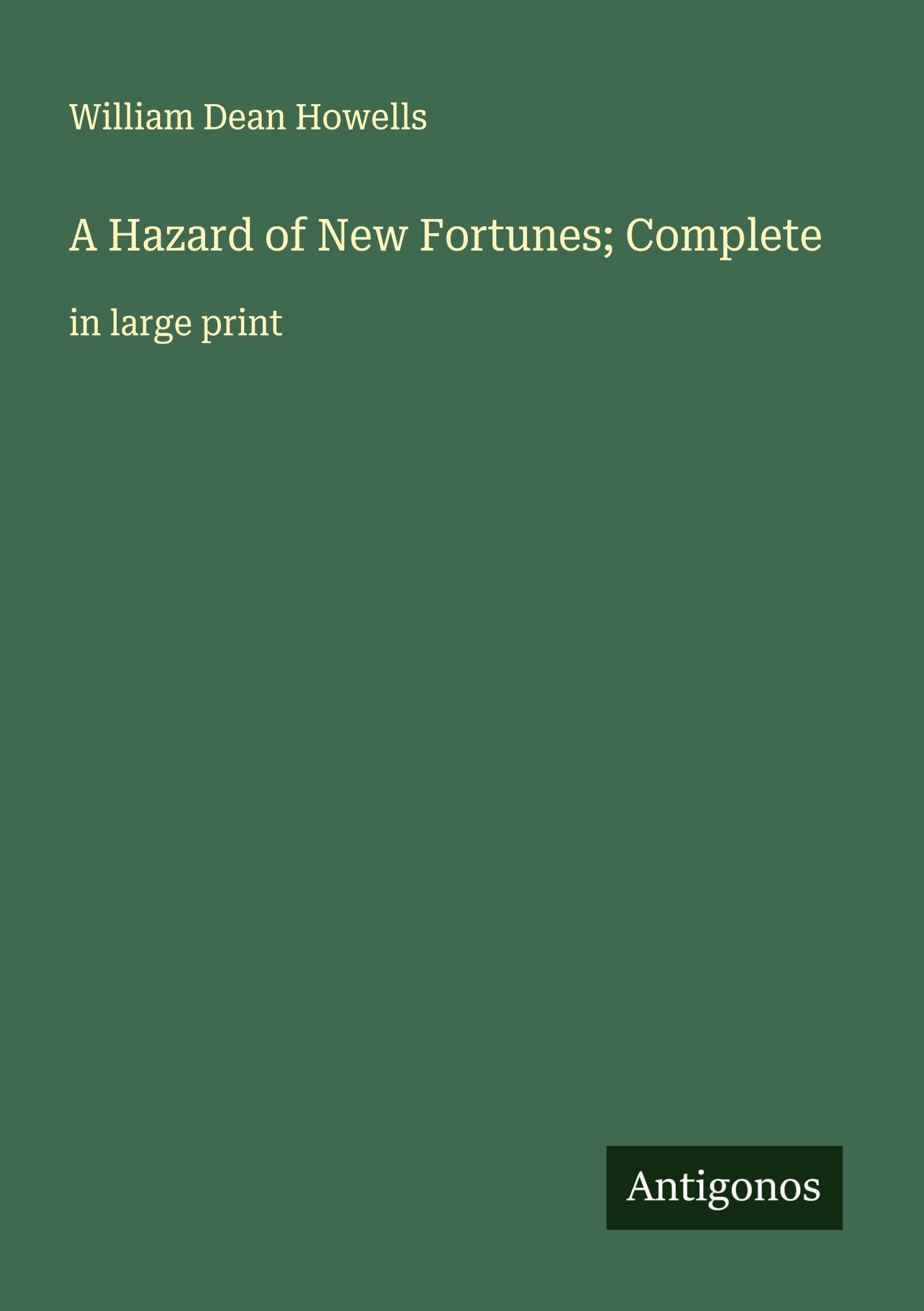 A Hazard of New Fortunes; Complete: in large print