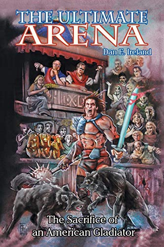 The Ultimate Arena: The Sacrifice of an American Gladiator