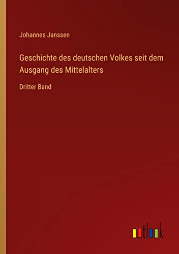 Geschichte des deutschen Volkes seit dem Ausgang des Mittelalters: Dritter Band