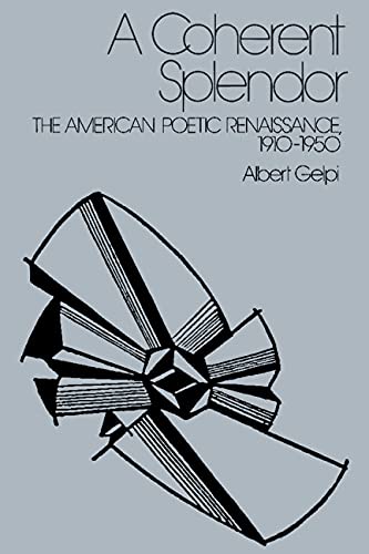 A Coherent Splendor: The American Poetic Renaissance, 1910–1950