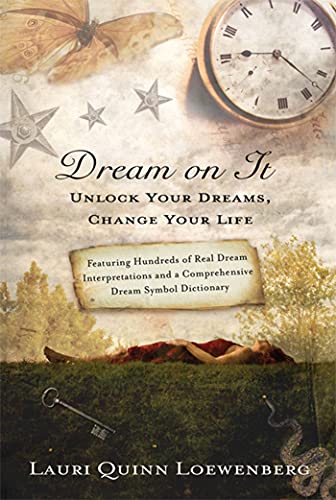 Loewenberg, Lauri Quinn Dream On It, Unlock Your Dreams, Change Your Life