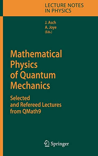 Mathematical Physics of Quantum Mechanics: Selected and Refereed Lectures from QMath9 (Lecture Notes in Physics, 690, Band 690)