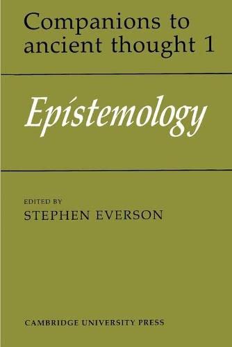 Epistemology (Companions to Ancient Thought, Band 1)