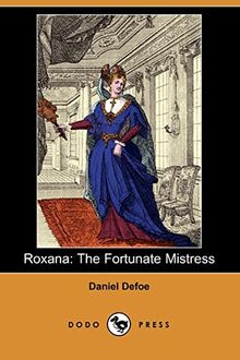 Roxana: The Fortunate Mistress (Dodo Press)